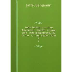   , loy di mo ivÌ£n fun seyfer Tilim. 2: Benjamin Jaffe: Books