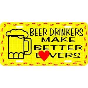  Beer Drinkers Make Better Lovers License Plate Tag Sports 