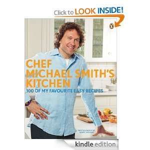 Chef Michael Smiths Kitchen Michael Smith  Kindle Store