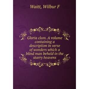   blind man beheld in the starry heavens. Wilbur F. Waitt Books