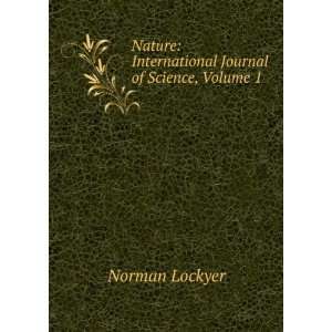   : International Journal of Science, Volume 1: Norman Lockyer: Books
