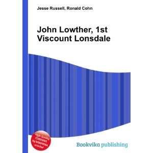   John Lowther, 1st Viscount Lonsdale Ronald Cohn Jesse Russell Books
