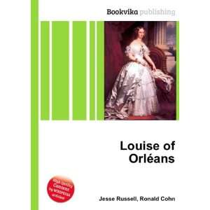 Louise of OrlÃ©ans Ronald Cohn Jesse Russell  Books