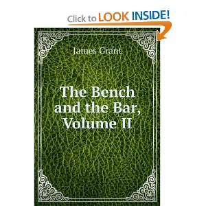  The Bench and the Bar, Volume II James Grant Books