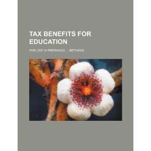  Tax benefits for education for use in preparing 