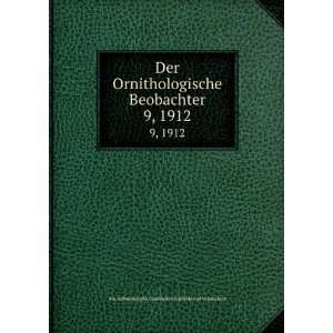  Der Ornithologische Beobachter. 9, 1912: Schweizerische 