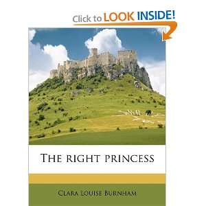    The right princess [Paperback] Clara Louise Burnham Books