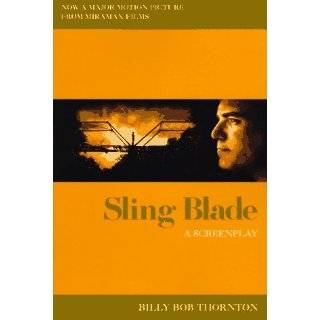 Sling Blade A Screenplay by Billy Bob Thornton ( Paperback   Dec 
