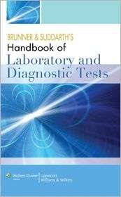 Brunner and Suddarths Handbook of Laboratory and Diagnostic Tests 