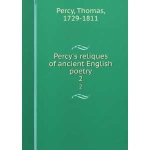  Percys reliques of ancient English poetry. 2 Thomas 