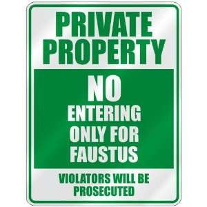   PRIVATE PROPERTY NO ENTERING ONLY FOR FAUSTUS  PARKING 