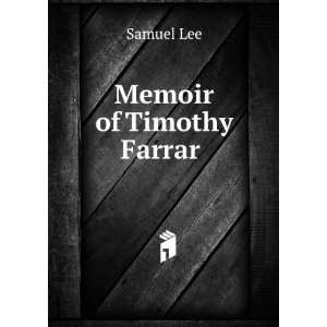 Memoir of Timothy Farrar . Samuel Lee  Books