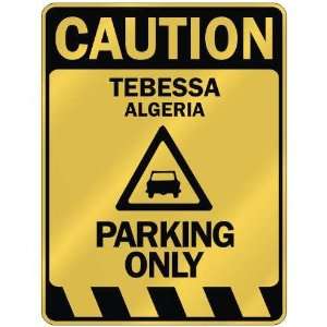   CAUTION TEBESSA PARKING ONLY  PARKING SIGN ALGERIA