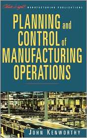 Planning and Control of Manufacturing Operations, (0471253391), John 