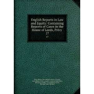  English Reports in Law and Equity Containing Reports of 