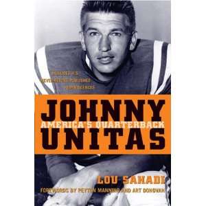  Johnny Unitas: Americas Quarterback by Lou Sahadi Foreword 