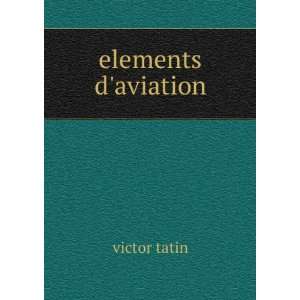  elements daviation victor tatin Books
