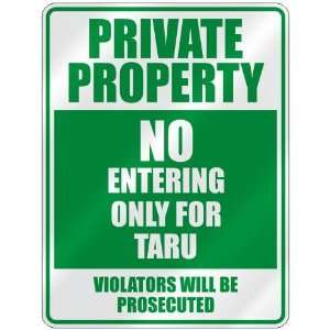   PROPERTY NO ENTERING ONLY FOR TARU  PARKING SIGN
