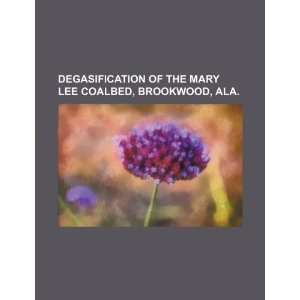  Degasification of the Mary Lee coalbed, Brookwood, Ala 