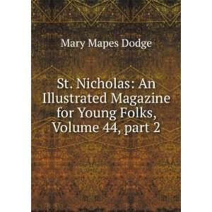   for Young Folks, Volume 44,Â part 2 Mary Mapes Dodge Books