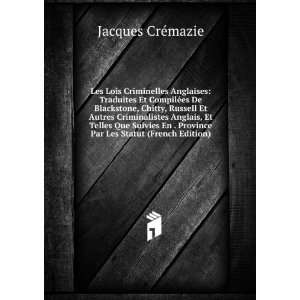   Province Par Les Statut (French Edition): Jacques CrÃ©mazie: Books