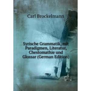   , Chestomathie und Glossar (German Edition): Carl Brockelmann: Books