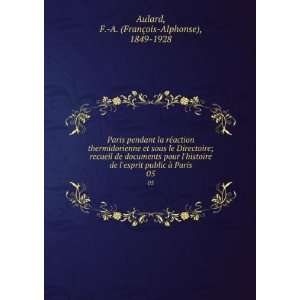   Ã  Paris. 05 F. A. (FranÃ§ois Alphonse), 1849 1928 Aulard Books