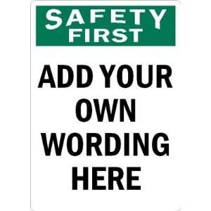  Safety First ADD YOUR OWN WORDING HERE Aluminum Sign, 24 