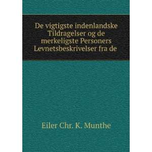   Personers Levnetsbeskrivelser fra de . Eiler Chr. K. Munthe Books