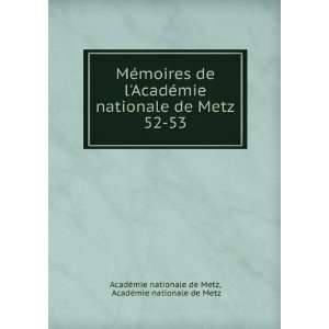   53 AcadÃ©mie nationale de Metz AcadÃ©mie nationale de Metz Books