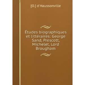 tudes biographiques et littÃ©raires; George Sand, Prescott, Michelet 