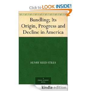 Bundling; Its Origin, Progress and Decline in America [Kindle Edition 