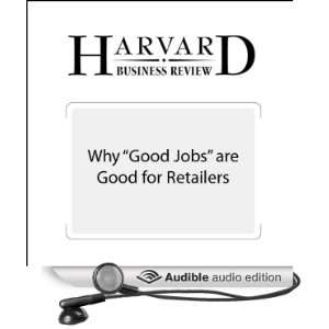  Why Good Jobs Are Good for Retailers (Harvard Business 