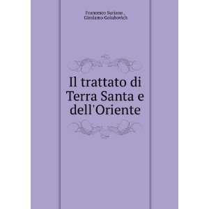   Terra Santa E Delloriente (Italian Edition) Francesco Suriano Books