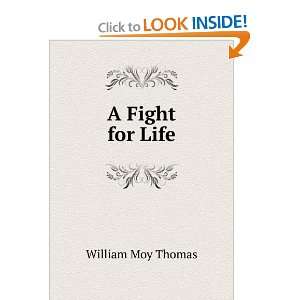  A Fight for Life: William Moy Thomas: Books