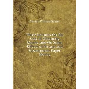   of Private and Government Paper Money Nassau William Senior Books