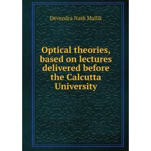   delivered before the Calcutta University Devendra Nath Mallik Books