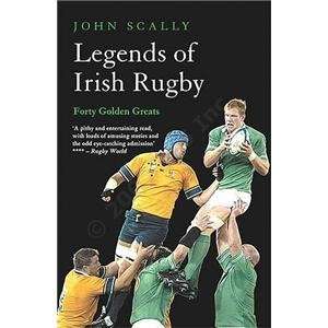  Legends of Irish Rugby Forty Golden Greats (Paperback 