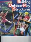 NEW   Building Outdoor Play Structures