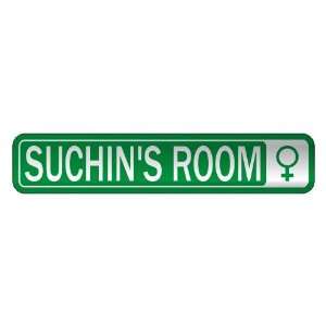   SUCHIN S ROOM  STREET SIGN NAME