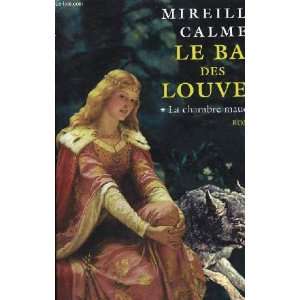   Le Bal Des Louves: La Chambre Maudite (9782845630758): Calmel: Books