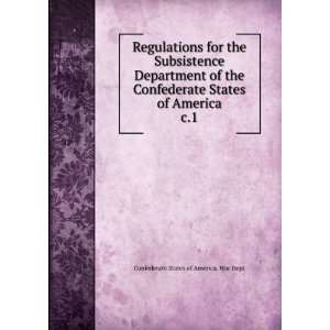 Regulations for the Subsistence Department of the Confederate States 