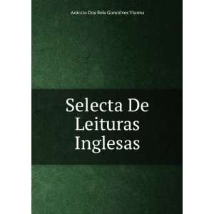  Selecta De Leituras Inglesas: Aniceto Dos Reis Goncalves 