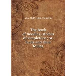  The book of noodles; stories of simpletons; or, Fools and 