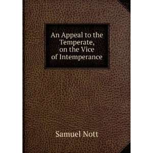   to the Temperate, on the Vice of Intemperance. Samuel Nott Books