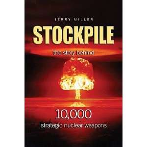  Stockpile The Story Behind 10,000 Strategic Nuclear 