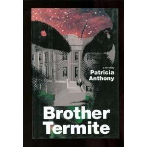  Brother Termite [Hardcover] Patricia Anthony Books