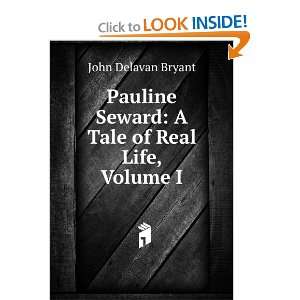  Pauline Seward: A Tale of Real Life, Volume I: John 