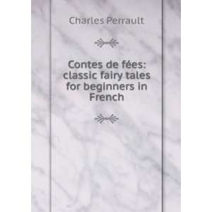   classic fairy tales for beginners in French: Charles Perrault: Books
