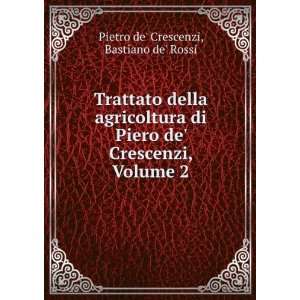  Trattato Della Agricoltura Di Piero De Crescenzi, Volume 